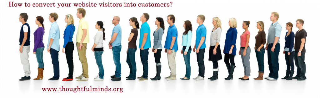 How to convert your website visitors into customers- Thoughtful Minds