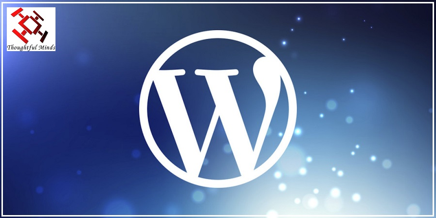 Top Reasons To Design Your Website In WordPress - Header - ThoughtfulMinds