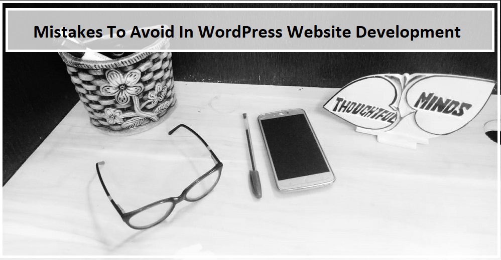 Top Ten Mistakes To Avoid In WordPress Website Development - Header - ThoughtfulMinds