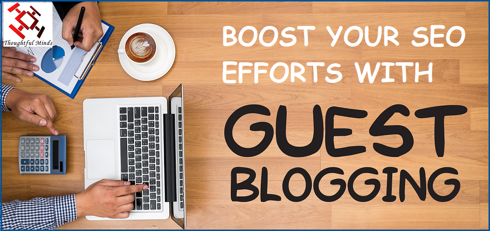 How Guest Posting Can Boost Your SEO Efforts - Header - ThoughtfulMinds