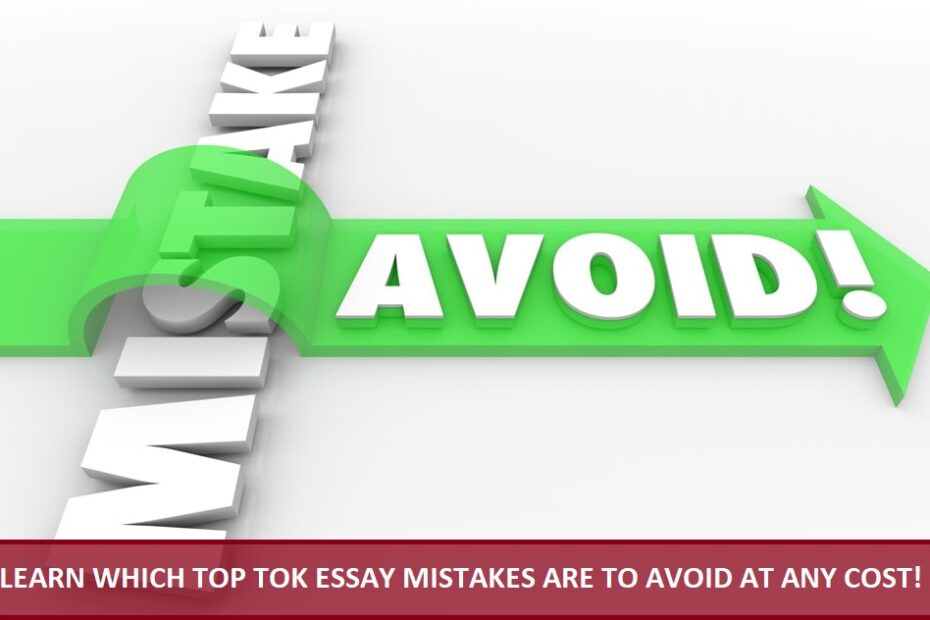 TOK Essay mistakes to avoid