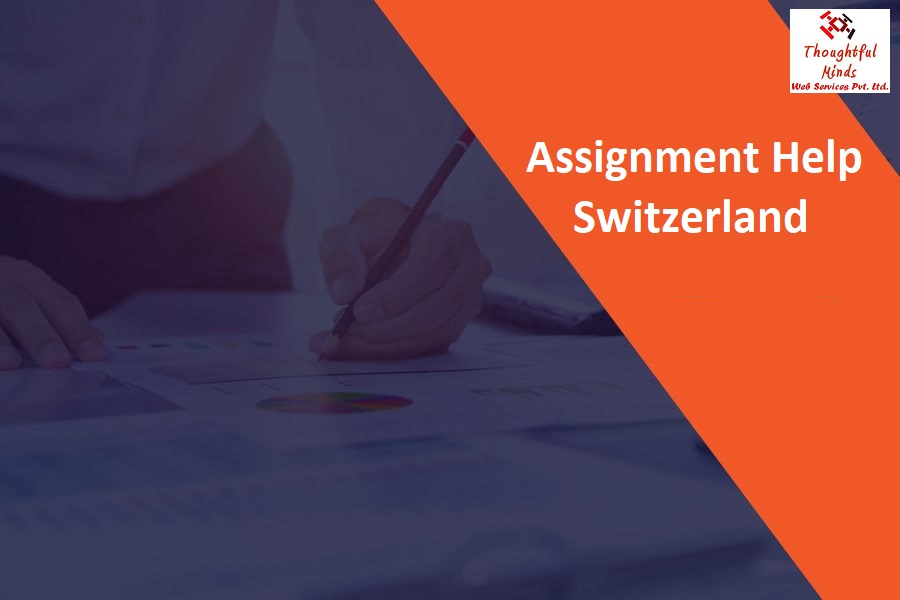 Assignment Help Switzerland - ThoughtfulMinds