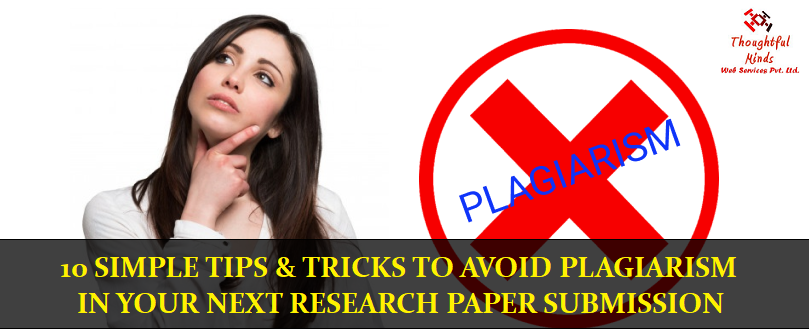 Tips & Tricks To Avoid Plagiarism In Research Paper - ThoughtfulMinds