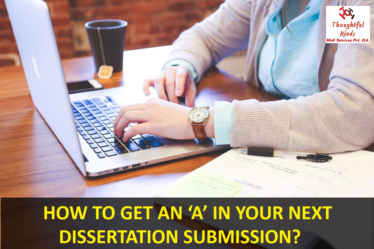 How To Get An A In Dissertation - ThoughtfulMinds