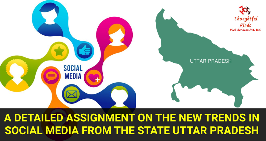 New Trends In Social Media From Uttar Pradesh - ThoughtfulMinds