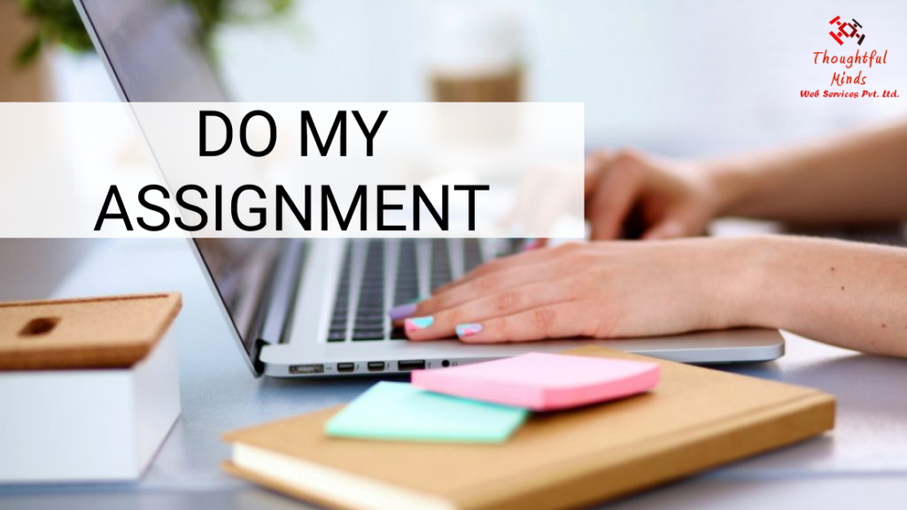 Do My Assignment - ThoughtfulMinds