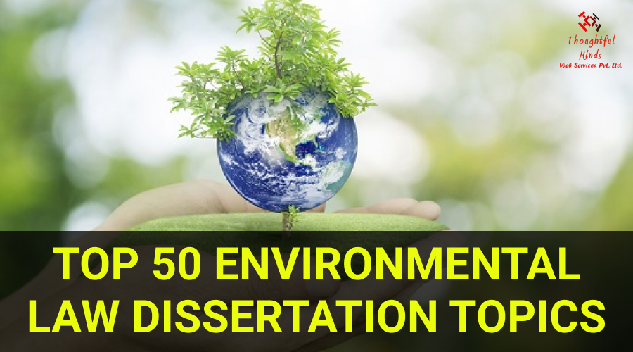 Environmental Law Dissertation Topics - ThoughtfulMinds