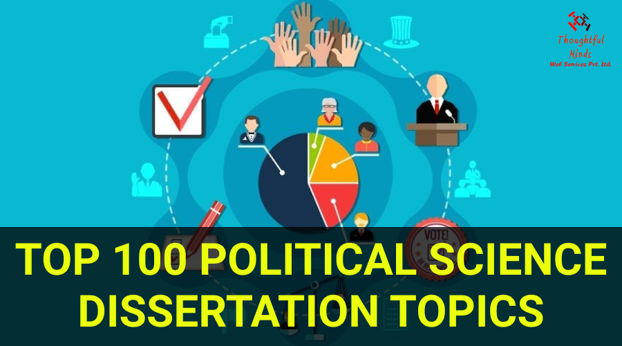 Political Science Dissertation Topics - ThoughtfulMinds